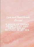 LOVE AND HEARTBREAK: REVISED