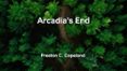 ARCADIA’S END