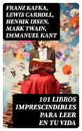 Descarga gratuita de libros electrónicos de kindle 101 LIBROS IMPRESCINDIBLES PARA LEER EN TU VIDA
				EBOOK en español