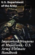 Libros descargando en kindle IMPROVISED WEAPONS & MUNITIONS – U.S. ARMY ULTIMATE HANDBOOK
				EBOOK (edición en inglés) PDF DJVU en español de U.S. DEPARTMENT OF THE ARMY