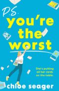 P.S. YOU’RE THE WORST