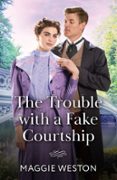 THE TROUBLE WITH A FAKE COURTSHIP
