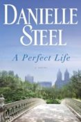 a perfect life-danielle steel-9780345530943 a perfect life-danielle steel-9780345530943