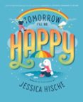 TOMORROW ILL BE HAPPY-18572558-otro-formato