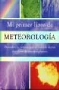 mi primer libro de meteorologia: descubre la ciencia que se escon de detras del clima de nuestro planeta-9781407556543 mi primer libro de meteorologia: descubre la ciencia que se escon de detras del clima de nuestro planeta-9781407556543
