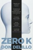 zero k-don delillo-9781509822843 zero k-don delillo-9781509822843