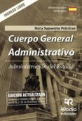 cuerpo general administrativo. administracion del estado. test y supuestos practicos. ingreso libre (ebook)-9781524306243 cuerpo general administrativo. administracion del estado. test y supuestos practicos. ingreso libre (ebook)-9781524306243