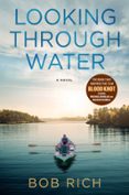 Descargar libros revistas gratis LOOKING THROUGH WATER  (edición en inglés) (Spanish Edition) de BOB RICH 9781637632543