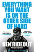 Ebooks gratuitos para descargar en pdf EVERYTHING YOU WANT IS ON THE OTHER SIDE OF HARD (Spanish Edition) de KEN RIDEOUT MOBI 9781804955543