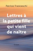 LETTRES À LA PETITE FILLE QUI VIENT DE NAÎTRE  (edición en francés)