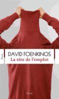 la tete de l emploi-david foenkinos-9782290077443 la tete de l emploi-david foenkinos-9782290077443