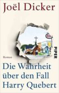 die wahrheit uber den fall harry quebert-joël dicker-9783492307543 die wahrheit uber den fall harry quebert-joël dicker-9783492307543