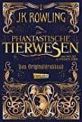phantastische tierwesen und wo sie zu finden sind: das originaldr ehbuch-j.k. rowling-9783551556943 phantastische tierwesen und wo sie zu finden sind: das originaldr ehbuch-j.k. rowling-9783551556943