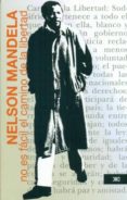 no es fácil el camino de la libertad-nelson mandela-9786070305443 no es fácil el camino de la libertad-nelson mandela-9786070305443