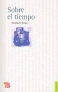 sobre el tiempo (3ª ed.)-norbert elias-9786071601643 sobre el tiempo (3ª ed.)-norbert elias-9786071601643