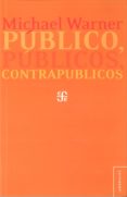publico, publicos y contrapublicos-michael warner-9786071610843 publico, publicos y contrapublicos-michael warner-9786071610843