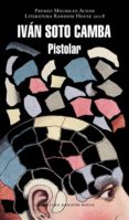 pistolar (premio mauricio achar / literatura random house 2018) (ebook)-iván soto camba-9786073173643 pistolar (premio mauricio achar / literatura random house 2018) (ebook)-iván soto camba-9786073173643