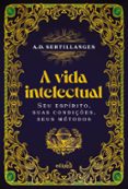 A VIDA INTELECTUAL – SEU ESPÍRITO, SUAS CONDIÇÕES, SEUS MÉTODOS  (edición en portugués)