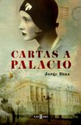 cartas a palacio (ebook)-jorge diaz-9788401342943 cartas a palacio (ebook)-jorge diaz-9788401342943