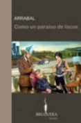 como un paraiso de locos-fernando arrabal-9788402420343 como un paraiso de locos-fernando arrabal-9788402420343