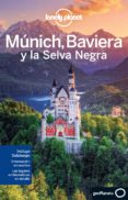 munich, baviera y la selva negra 2013 (lonely planet)-9788408075943 munich, baviera y la selva negra 2013 (lonely planet)-9788408075943