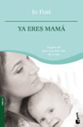 ya eres mama: la guia para el primer año de tu hijo-jo frost-9788408090243 ya eres mama: la guia para el primer año de tu hijo-jo frost-9788408090243