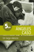 un largo silencio-angeles caso-9788408111443 un largo silencio-angeles caso-9788408111443