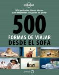 500 formas de viajar desde el sofa-rodolphe bacquet-gilles dusouchet-9788408130543 500 formas de viajar desde el sofa-rodolphe bacquet-gilles dusouchet-9788408130543