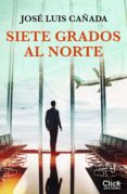 siete grados al norte (ebook)-jose luis cañada-9788408182443 siete grados al norte (ebook)-jose luis cañada-9788408182443