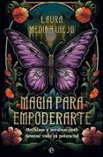 Ipod descarga libro MAGIA PARA EMPODERARTE
				EBOOK (Spanish Edition) de LAURA MEDINA VIEJO 9788413847443 ePub PDF FB2
