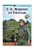 los marines en la guerra de vietnam: uniformes, equipo, insignias , documentos y armamento-marti demiquels-9788415043843 los marines en la guerra de vietnam: uniformes, equipo, insignias , documentos y armamento-marti demiquels-9788415043843