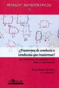 ¿trastornos de conducta o conductas que trastornan?-josep (coord.) monseny bonifasi-9788415212843 ¿trastornos de conducta o conductas que trastornan?-josep (coord.) monseny bonifasi-9788415212843