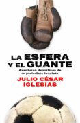 la esfera y el guante (ebook)-julio cesar iglesias-9788415242543 la esfera y el guante (ebook)-julio cesar iglesias-9788415242543
