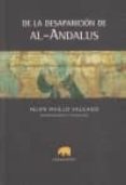 de la desaparicion de al-andalus (2ª ed.)-felipe maillo salgado-9788415289043 de la desaparicion de al-andalus (2ª ed.)-felipe maillo salgado-9788415289043
