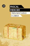tren nocturno a lisboa-pascal mercier-9788415325543 tren nocturno a lisboa-pascal mercier-9788415325543