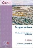 fangos activos, eliminacion biologica-juan a. cortacans-9788415452843 fangos activos, eliminacion biologica-juan a. cortacans-9788415452843