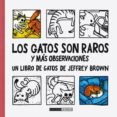 los gatos son raros y mas observaciones-jeffrey brown-9788415724643 los gatos son raros y mas observaciones-jeffrey brown-9788415724643
