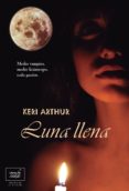luna llena: guardianes de la noche 1-keri arthur-9788415854043 luna llena: guardianes de la noche 1-keri arthur-9788415854043