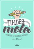 tu idea mola: porque si quieres, puedes-9788415888543 tu idea mola: porque si quieres, puedes-9788415888543