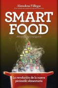 smartfood. la revolucion de la nueva piramide alimenticia-almudena villlegas becerril-9788416002443 smartfood. la revolucion de la nueva piramide alimenticia-almudena villlegas becerril-9788416002443