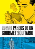 paseos de un gourmet solitario-jiro taniguchi-masayuki kusumi-9788416251643 paseos de un gourmet solitario-jiro taniguchi-masayuki kusumi-9788416251643