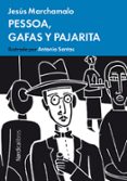 pessoa, gafas y pajarita-jesus marchamalo-9788416440443 pessoa, gafas y pajarita-jesus marchamalo-9788416440443