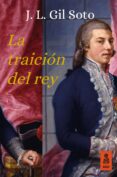 la traición del rey-jose luis gil soto-9788416523443 la traición del rey-jose luis gil soto-9788416523443