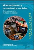 videoactivismo y movimientos sociales: teoria y praxis de las multitudes conectadas-francisco sierra-david montero-9788416572243 videoactivismo y movimientos sociales: teoria y praxis de las multitudes conectadas-francisco sierra-david montero-9788416572243
