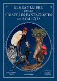 el gran llibre de les criatures fantàstiques de catalunya-joan de deu prats i pijoan-9788416605743 el gran llibre de les criatures fantàstiques de catalunya-joan de deu prats i pijoan-9788416605743