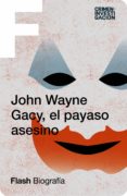 john wayne gacy, el payaso asesino (flash biografia) (ebook)-9788416628643 john wayne gacy, el payaso asesino (flash biografia) (ebook)-9788416628643