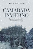 camarada invierno: experiencia y memoria de la division azul (1941-1945)-xose m. nuñez seixas-9788416771943 camarada invierno: experiencia y memoria de la division azul (1941-1945)-xose m. nuñez seixas-9788416771943