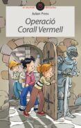 operació coral vermell-julian press-9788416844043 operació coral vermell-julian press-9788416844043