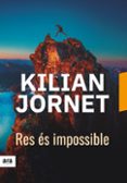 res és impossible-kilian jornet-9788416915743 res és impossible-kilian jornet-9788416915743