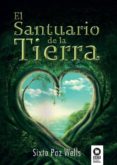 el santuario de la tierra-sixto paz wells-9788416994243 el santuario de la tierra-sixto paz wells-9788416994243